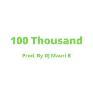 Picture for song '100 Thousand' by artist 'DJ Mauri B'