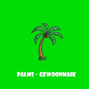 Picture for song 'Palms' by artist 'gewoonmaik'