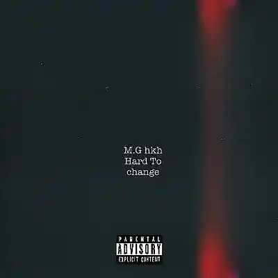 Picture for song 'Hard to change' by artist 'M.G Hkh'
