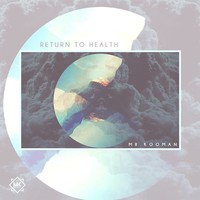 Picture for song 'Return To Health' by artist 'Mr.Kooman'