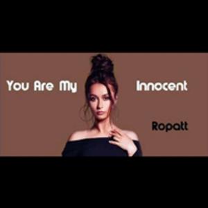 Picture for song 'YOU ARE MY INNOCENT' by artist 'Ropatt'