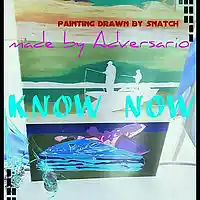 Picture for song 'know now' by artist 'Adversario iWannaBeat'