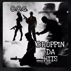 Picture for song 'DROPPIN THE HITS' by artist 'O.O.G.'