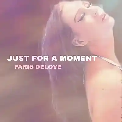 Picture for song 'Just For A Moment (Alternative Edit)' by artist 'Paris Delove'