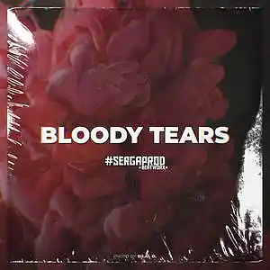 Picture for song 'BLOODY TEARS' by artist 'sergaprod'