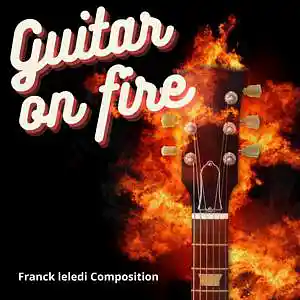 Picture for song 'Guitar on fire' by artist 'franck leledi'