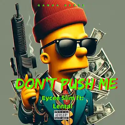 Picture for song 'Don't Push Me' by artist 'Eycee Slim'