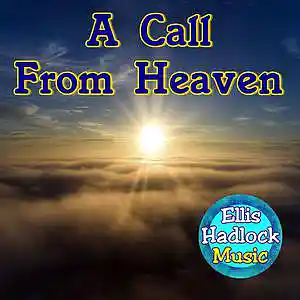 Picture for song 'A Call From Heaven' by artist 'Ellis Hadlock'