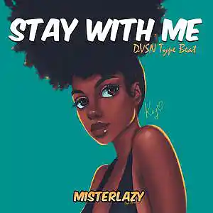 Picture for song 'Stay With Me *DVSN*' by artist 'Mister Lazy'