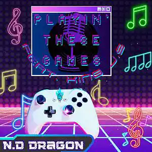 Picture for song 'Playin these games' by artist 'N.D Dragon'