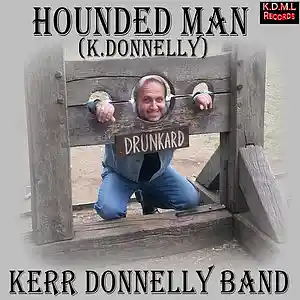 Picture for song 'Hounded Man (K.Donnelly)' by artist 'Kerr Donnelly Band'