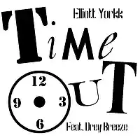 Picture for song 'Time Out Feat. Drey Breeze & RoZe' by artist 'Elliott Yorkk'