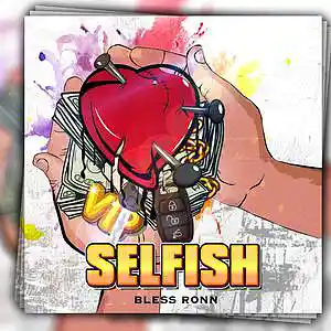 Picture for song 'Selfish' by artist 'Bless Ronn'