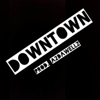 Picture for song 'Downtown (Prod. A2DaWellZ)' by artist 'A2DaWellZ'