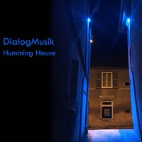 Picture for song 'Humming House' by artist 'DialogMusik'