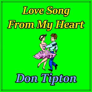Picture for song 'Love Song From My Heart (demo)' by artist 'Don Tipton'