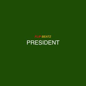 Picture for song 'President' by artist 'Flip Beatz 101'