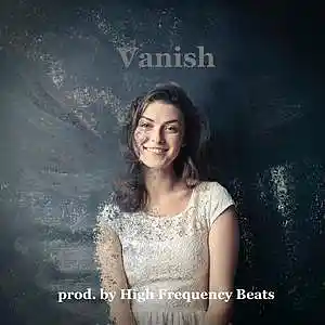 Picture for song 'Vanish' by artist 'High.Frequency Beats'