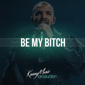 Picture for song 'Be My Bitch' by artist 'KenNYMusix'