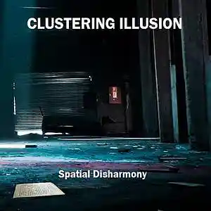 Picture for song 'Spatial Disharmony' by artist 'Clustering Illusion'