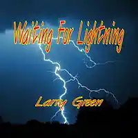 Picture for song 'Waiting For Lightning' by artist 'Larry Green'