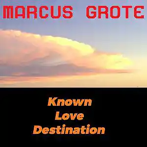 Picture for song 'Marcus Grote - Known Love Destination' by artist 'Marcus Grote'