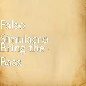Picture for song 'Bring The Bass' by artist 'Falso Simulacro'