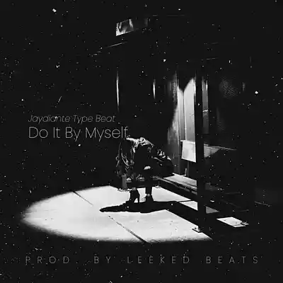 Picture for song 'Do It By Myself x Jaydiante - Leeked Beats' by artist 'Leeked Beats'