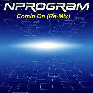 Picture for song 'Comin' On (ReMix)' by artist 'Nprogram'
