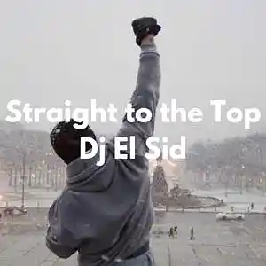 Picture for song 'Straight To The Top (Dj Khaled Type Beat)' by artist 'Dj El Sid'