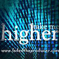 Picture for song 'Take me higher ' by artist 'Fadedtheproducer'