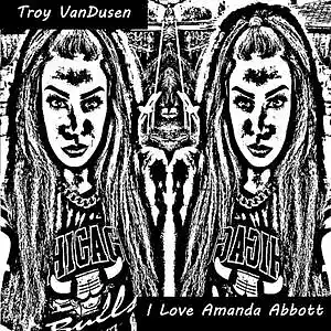 Picture for song 'I Love Amanda Abbott' by artist 'Troy VanDusen'