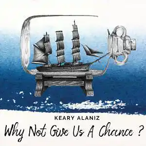 Picture for song 'Why Not Give Us A Chance?' by artist 'Keary Kblast Alaniz'