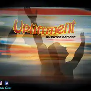 Picture for song 'upliftment' by artist 'Talented Don cee'