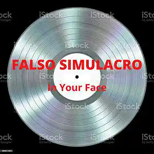 Picture for song 'In Your Face' by artist 'Falso Simulacro'