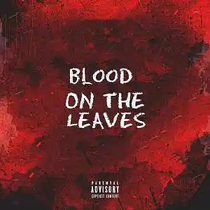 Picture for song 'Blood On The Leaves' by artist 'KEVINBDOPE'