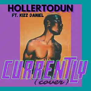 Picture for song 'Currently (cover)' by artist 'Hollertodun'