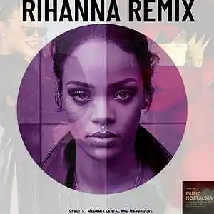 Picture for song 'Rihanna Remix ( TC)' by artist 'Music Nostalgia'