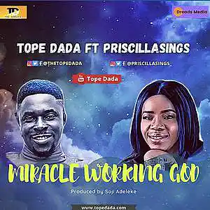 Picture for song 'Tope Dada - Miracle Working God ft Priscillasings' by artist 'Tope Dada'