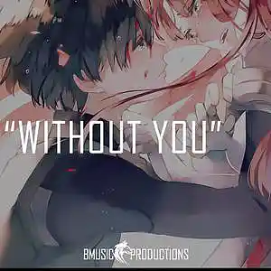 Picture for song 'Without You' by artist 'BMusicProductions'