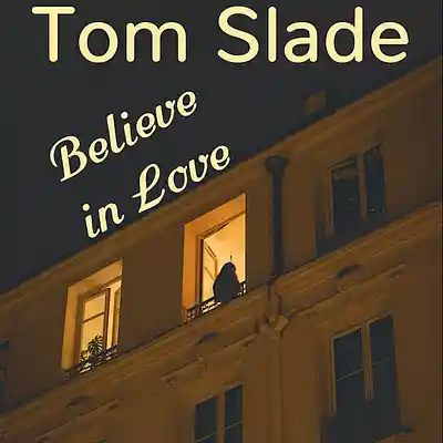 Picture for song 'Believe in Love' by artist 'Tom Slade'