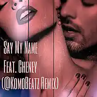 Picture for song 'Say My Name *DOPE* ' by artist 'Komo Beatz'