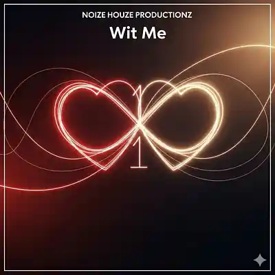 Picture for song 'Wit Me' by artist 'Noize Houze Productionz'