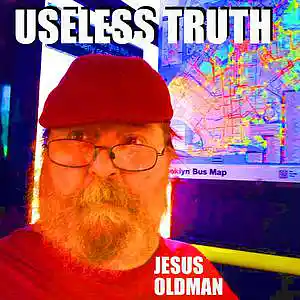 Picture for song 'USELESS TRUTH' by artist 'JESUS OLDMAN'
