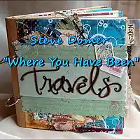 Picture for song 'Where You Have Been' by artist 'Steve Domer'
