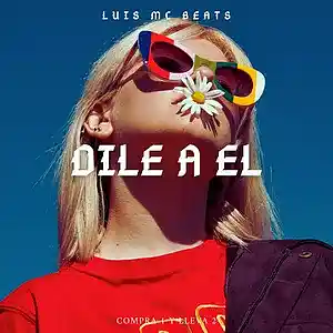 Picture for song 'DILE A EL Reggaeton Beat' by artist 'Luis Mc Beats'