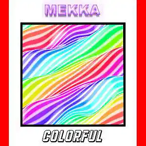 Picture for song 'Colorful' by artist 'MEKKA Trackz'
