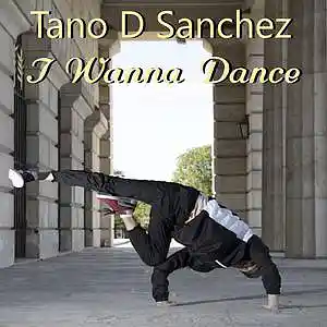 Picture for song 'I Wanna Dance' by artist 'Tano D Sanchez'