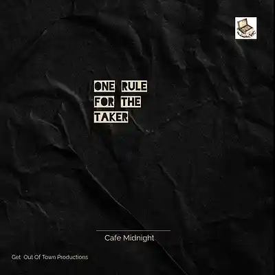 Picture for song 'One_Rule_For_The_Taker_mix_1' by artist 'Cafe Midnight'