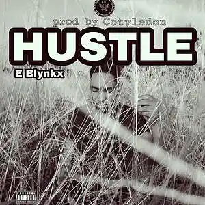 Picture for song 'E_Blynkx - Hustle Mixed By Coty_Ledon' by artist 'E blynkx'